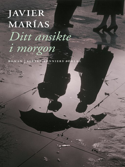 Titeldetaljer för Ditt ansikte i morgon av Javier Marías - Tillgänglig